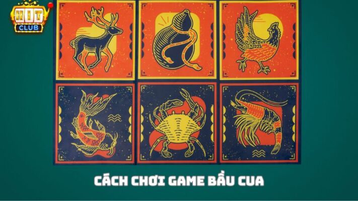 Cách chơi game bầu cua