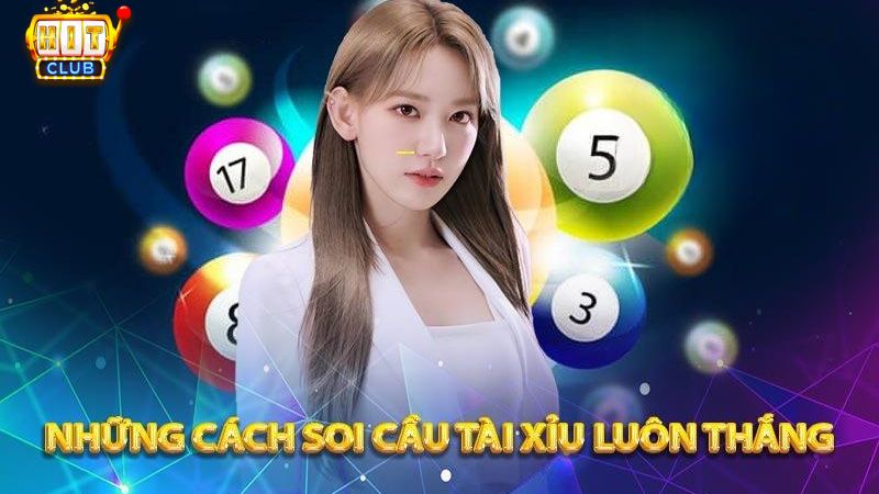 Tổng hợp những cách soi cầu tài xỉu Hit Club hiệu quả nhất