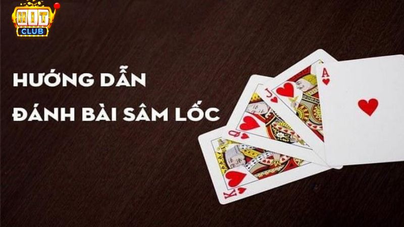 Hướng dẫn cách chơi bài Sâm cho tân thủ