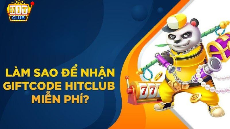 Hướng dẫn nhận code Hit Club