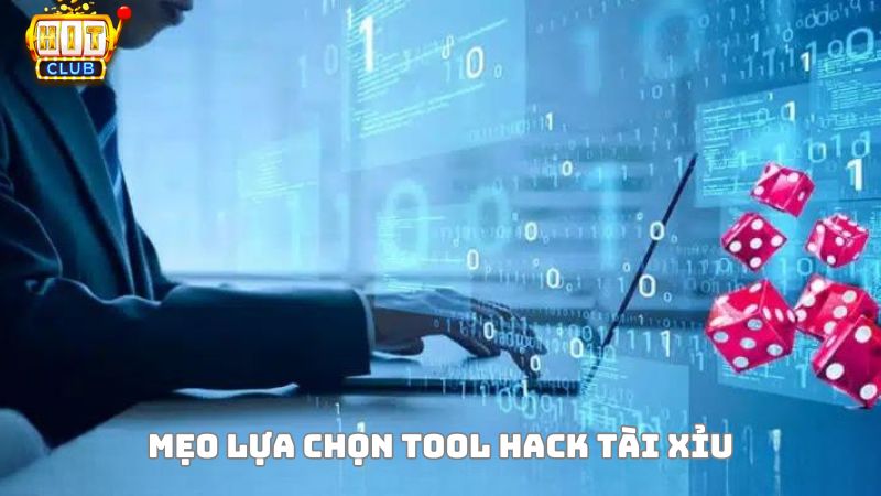 Các mẹo lựa chọn tool hack tài xỉu