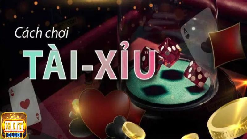 Hướng dẫn cách chơi tài xỉu tại Hit Club