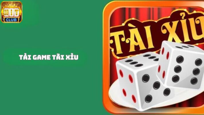 Tải game tài xỉu