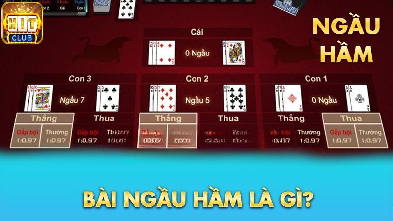 Tìm hiểu game ngầu hầm xem bài là gì?