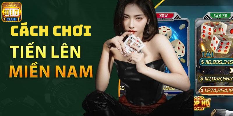 Cách chơi tiến lên miền Nam