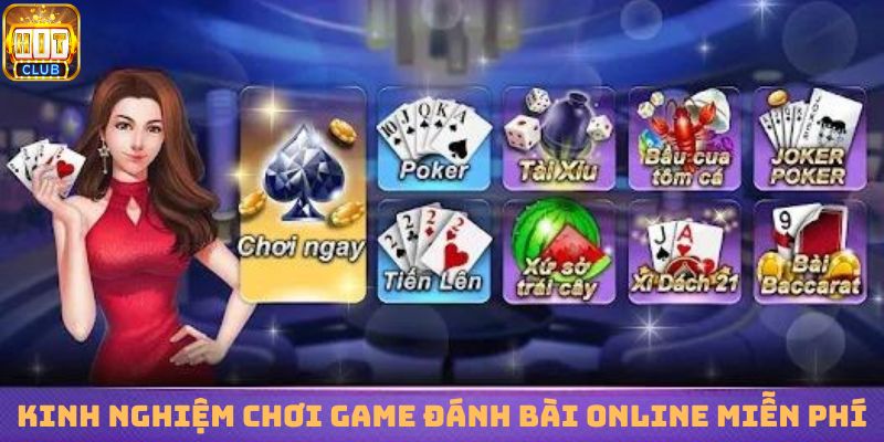 Kinh nghiệm chơi game đánh bài online miễn phí luôn thắng 