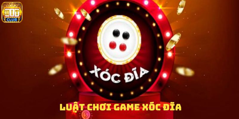 Luật chơi game xóc đĩa