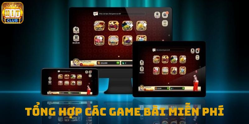 Tổng hợp các game bài miễn phí nên chơi