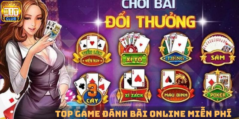 Tổng hợp game đánh bài online miễn phí hot nhất hiện nay