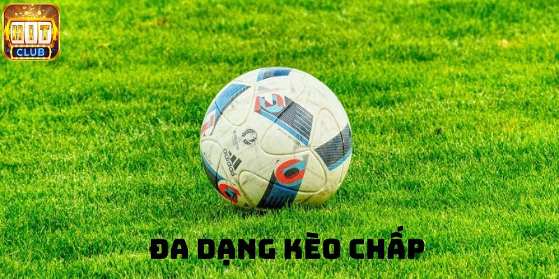 Đa dạng kèo chấp để người chơi chọn lựa