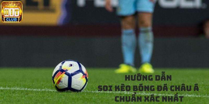 Hướng dẫn soi kèo bóng đá chuẩn xác nhất