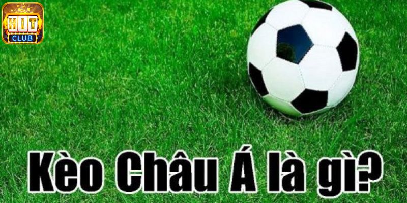 Kèo châu Á còn tên gọi khác là kèo chấp