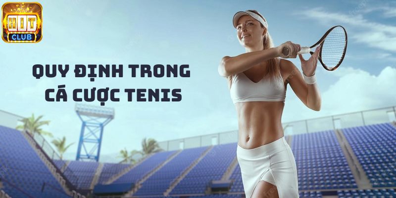 Quy định trong cá cược tenis