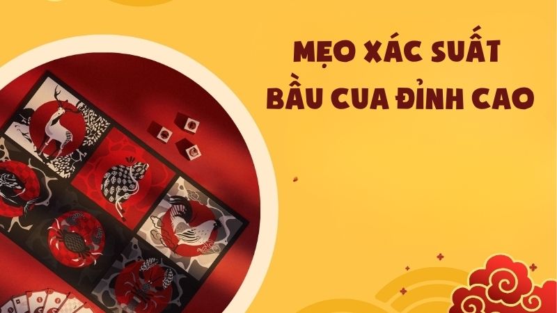 Mẹo Xác Suất Bầu Cua Đỉnh Cao Dành Cho Thành Viên Hit Club