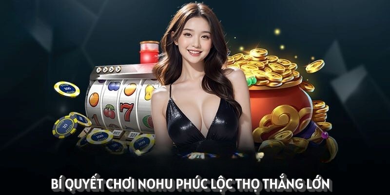 Cách Chơi Phúc Lộc Thọ Online Dành Cho Người Mới Tìm Hiểu